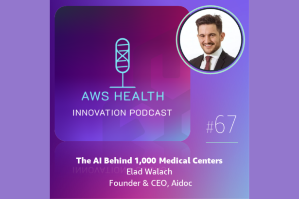 Navigating the AI Hype Cycle: Aidoc Featured on AWS Health Innovation Podcast – Healthcare AI