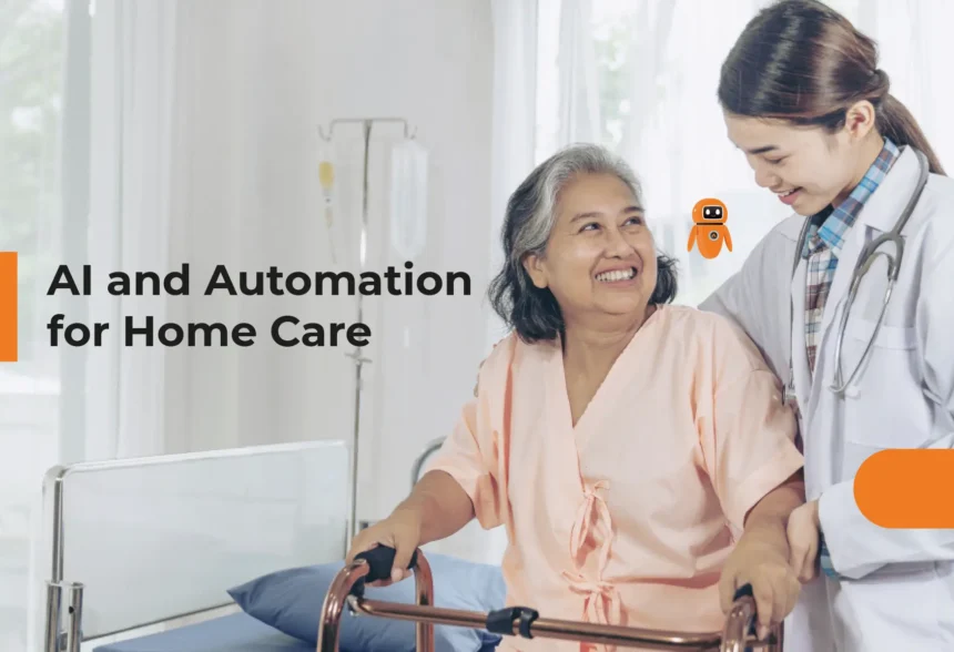 Transforming Home Care with AI and Automation