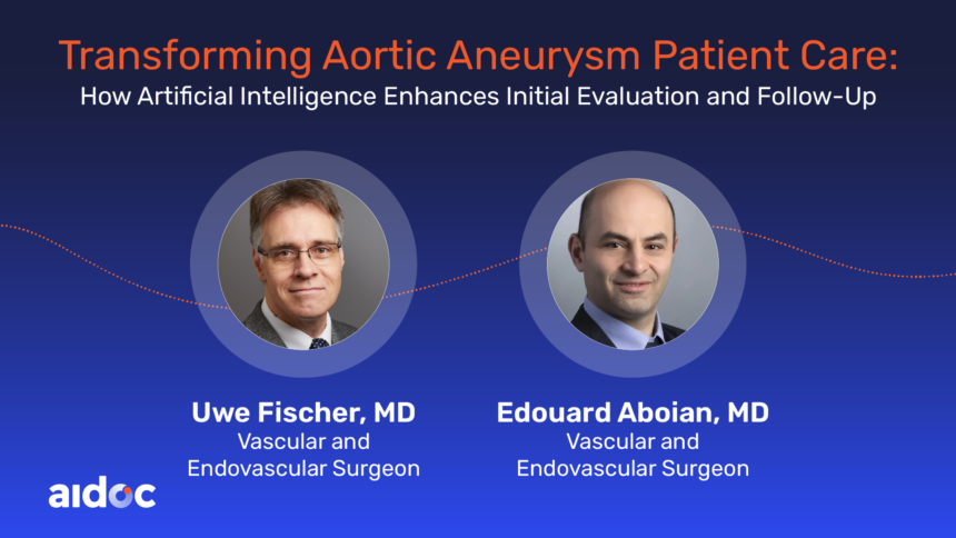 Transforming Aortic Aneurysm Patient Care: How Artificial Intelligence Enhances Initial Evaluation and Follow-Up – Healthcare AI