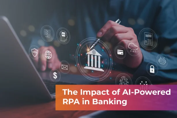 The Impact of AI-Powered RPA in Banking