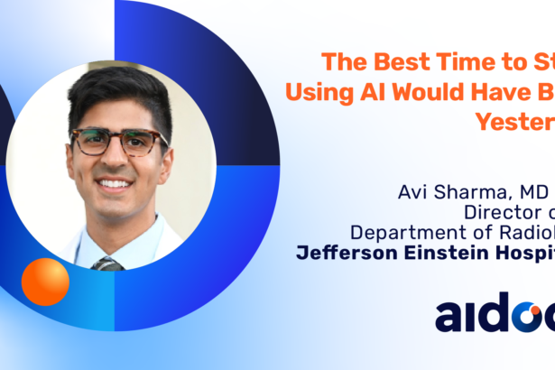 Director of AI: The Best Time to Start Using AI Would Have Been Yesterday – Healthcare AI