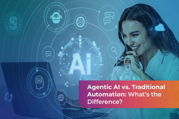 Agentic AI vs. Traditional Automation: A Complete Comparison