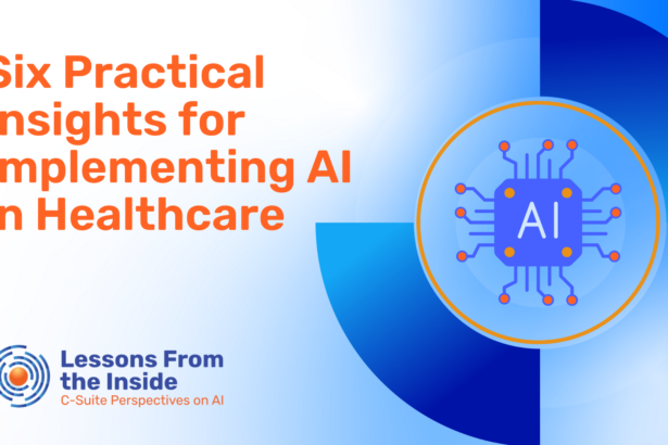 Healthcare Leaders Share Practical Insights for Implementing AI in Healthcare – Healthcare AI