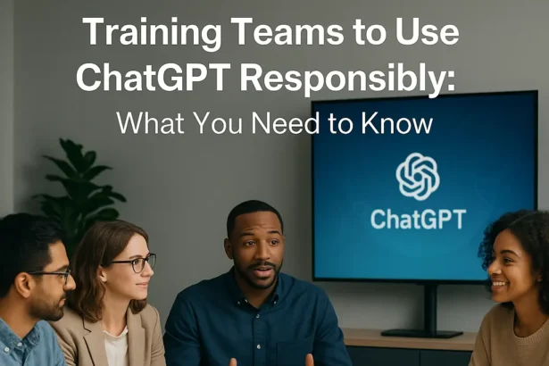 Simple Guide to Training Your Team to Use ChatGPT Effectively